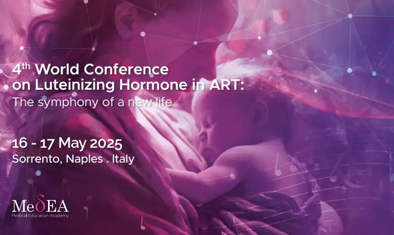 4th World Conference on Luteinizing Hormone in ART:The symphony of a new life